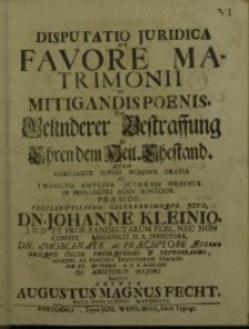 Disputatio juridica de favore matrimonii in mitigandis poenis = Von Belinderer Bestraffung zu Ehren dem Heil. Ehestand…