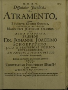 Disputatio juridica, de Atramento, quam... Johanne Joachimo...