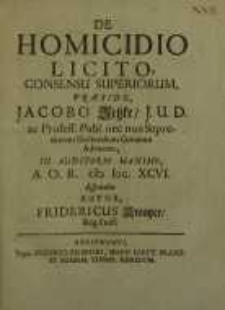 De homicidio licito, consensu superiorum, praeside Jacobo Zetzke...