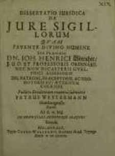 Dissertatio Iuridica De Iure Sigillorum... Joh. Henrici Bötticher...
