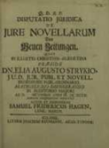 Disputatio juridica De jure novellarum, = von Neuen Zeitungen