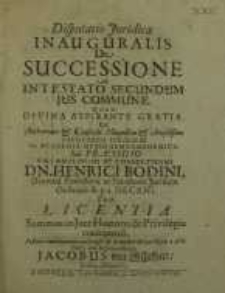 Dissertatio Juridica Inauguralis, De Successione Ab Intestato Secundum Jus Commune… Henricus Bodinus ... Jacobus von Schiffart..