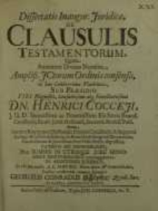 Dissertatio Inaugur. Iuridica, De Clausulis Testamentorum ... Henrici Cocceji...