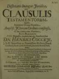 Dissertatio Inaugur. Iuridica, De Clausulis Testamentorum ... Henrici Cocceji...