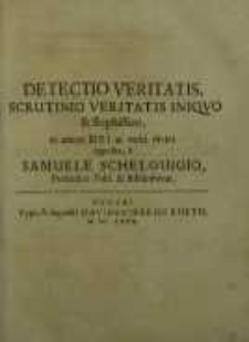 Detectio Veritatis, Scrutinio Veritatis Iniquo & Sophistico, ex amore Dei ac verbi divini opposita