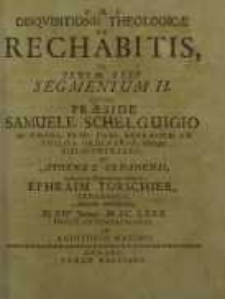 Disquisitionis Theologicae De Rechabitis, Ex. Jerem. XXXV. Segmentum II ...