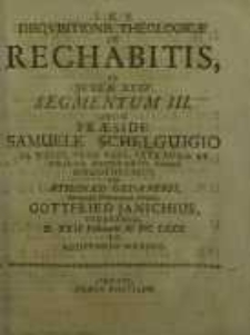 Disquisitionis Theologicae De Rechabitis, Ex. Jerem. XXXV. Segmentum III ...