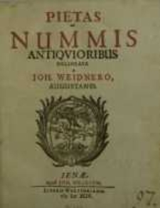 Pietas ex nummis antiquioribus delineata...