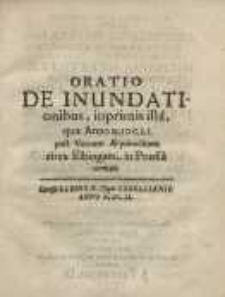 Oratio de inundationibus, inprimis illa, quae MDCLI post vernum aequinoctuim circa Elbingam in Prussia contigit