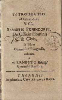 Introductio ad Libros duos V.CL. Samuelis Pufendorfii, de Officio Hominis & Civis in usum Gymnasii Elbingensis exbibita
