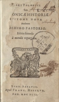 Flori Polonici Seu Polonicæ Historiæ Epitome Nova. Wyd. 2 popr.