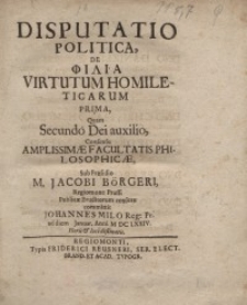 Disputatio politica, de ΦIΛΙΑ virtutum homileticarum prima, quam secundo Dei auxilio ...