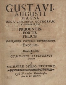 Gustavi Augusti Magni, regis svecorum gothorum vandalorum...