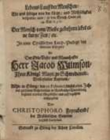 Lebens-Lauff der Menschen ! : Wie uns selbiger...Herr Jacob Wilmson....