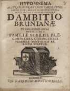 Hypomnema matronae praeconsularis...Dambitio-Brunianae...relictae dicatum