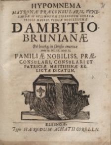 Hypomnema matronae praeconsularis...Dambitio-Brunianae...relictae dicatum