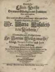 Dreyfache Ehren-Krohn der waren...Fr. Maria Elisabeth von Körberin...Hn. Martini Wollgemuths...