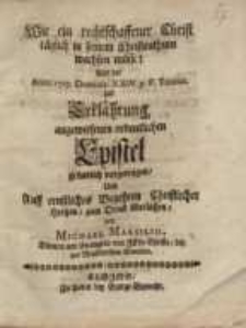 Wie ein rechtschaffener Christ täglich in seinem Christenthum wachsen müsse ?