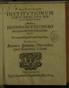 Imp. Justiniani institutionum juris analysis nova et succincta...