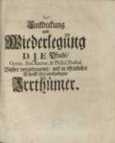 Gründliche und dem Glauben ähnliche Erörterung Dreyer von D. J. E. Pfuel des Stettinischen Gymnasii Rectore...