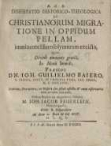 Dissertatio Historico-Theologica, De Christianorum Migratione In Oppidum Pellam, imminente Hierosolymorum excidio ...