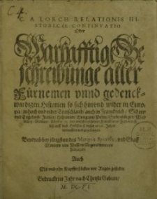 Relationis Historicæ Continuatio, Oder Warhafftige Beschreibunge aller fürnemen unnd gedenckwürdigen Historien...