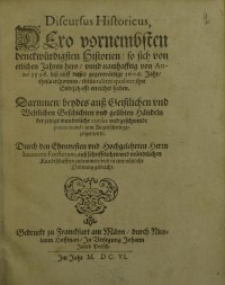 Discursus Historicus, Dero vornembsten denckwürdigsten Historien so sich von etlichen Jahren hero/ unnd namhafftig ...