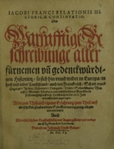 Relationis Historicae Continuatio, Oder Warhafftige Beschreibunge aller fürneme und gedenckwürdigen Historien ... [T.1].