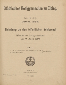 Städtisches Realgymnasium zu Elbing. No. 29 (51). Ostern 1889.