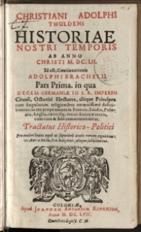 Historiae Nostri Temporis Ab Anno Christi M. D C. LII. ; Tractatus Historio-Politici…T. 1-2.