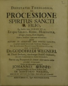 Disputatio Theologica, De Processione Spiritus Sancti A Filio...