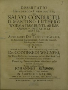 Dissertatio historico-theologica, de salvo conductu, D. M. Luthero Wormatiam eunti, ab Imp. Carolo V...