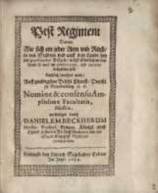 Pest Regiment: Darinn Wie sich ein jeder Arm vnd Reich, in den Städten u. auff dem Lande bey jetzt grassirender Pestzeit ...