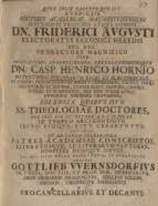 Quod felix faustum que sit ... Dn. Friderici Augusti ... viro ... Dn. Casp. Henrico Hornio ... Gottlieb Wernsdorfius...