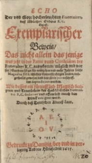 Echo der von Gott hocherleuchten Fraternitet, deß löblichen Ordens R.C. Das ist: Exemplarischer Beweis, Das nichtallein...