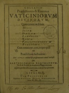 Collatio praedictionis et eventus vaticiniorum divinorum : quae exstant in libris Mosis, Josuae, Judicum, Samuelis, Regum, ...