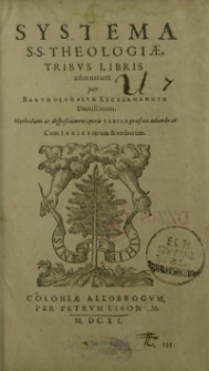 Systema S.S. theologiae tribus libris adornatum per ...