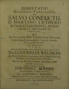 Dissertatio historico-theologica, de salvo conductu, D. M. Luthero Wormatiam eunti, ab Imp. Carolo V...