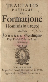 Tractatus physicus de formatione horninis in utero