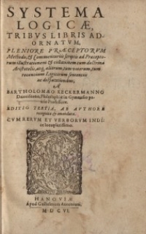 Systema Logicae : Tribus Libris Adornatum, Pleniore Praeceptorum Methodo, & Commentariis scriptis ad Praeceptorum ...