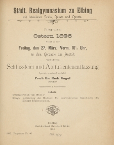 St&auml;dt. Realgymnasium zu Elbing mit lateinloser Sexta, Quinta und Quarta. Programm Ostern 1896