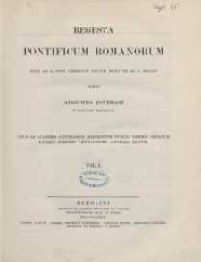 Regesta pontificum romanorum inde ab a. post Christum natum MCXCVIII ad a. MCCCIV. Vol. 1