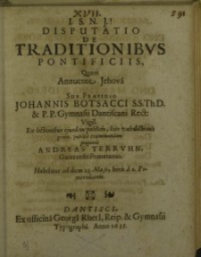 Disputatio De traditionibus pontificiis, quam annuente Jehova sub ...