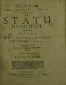 Ordinariarum Disputationum Juris Civilis Secunda, De Statu Hominum...