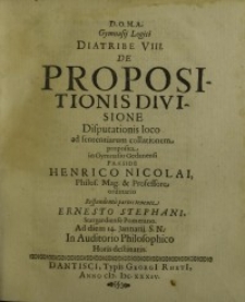 D.O.M.A. Gymnasii Logici diatribe VIII. De Propositionis divisione ...
