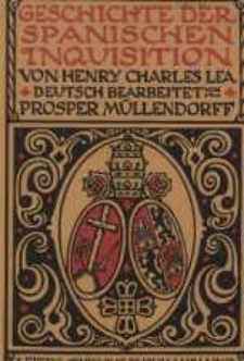 Geschichte der Spanischen Inquisition. Bd. 1.
