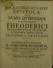 Epistola de numis quibusdam sub regimine Theoderici Ostrogothorum regis in honorem imperatorum Zenonis Et Anastasii cusis ad ...
