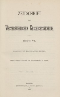 Zeitschrift des Westpreußischen Geschichtsvereins, 1882, H. 6