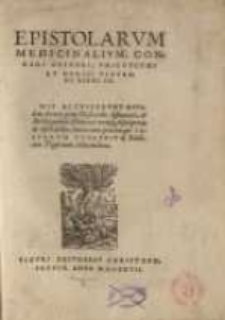 Epistolarum Medicinalium Conradi Gesneri ... Libri III ; ... De oxymelitis elleborati... [1, 2]
