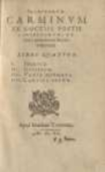Selectorum Carminum Ex Doctiss. Poetis Collectorum, Et nunc primùm in lucem editorum Libri Quatuor : I. Iberica. II. Guisiaca...